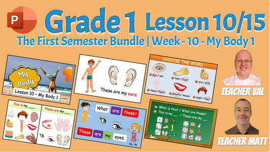 Grade 1 - Semester 1 - Week 10 - My Body 1 - ESL PowerPoint Lesson