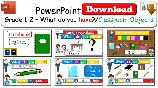 Grade 1-2 - ESL Lesson - What do you have? / Classroom Objects - PowerPoint Lesson