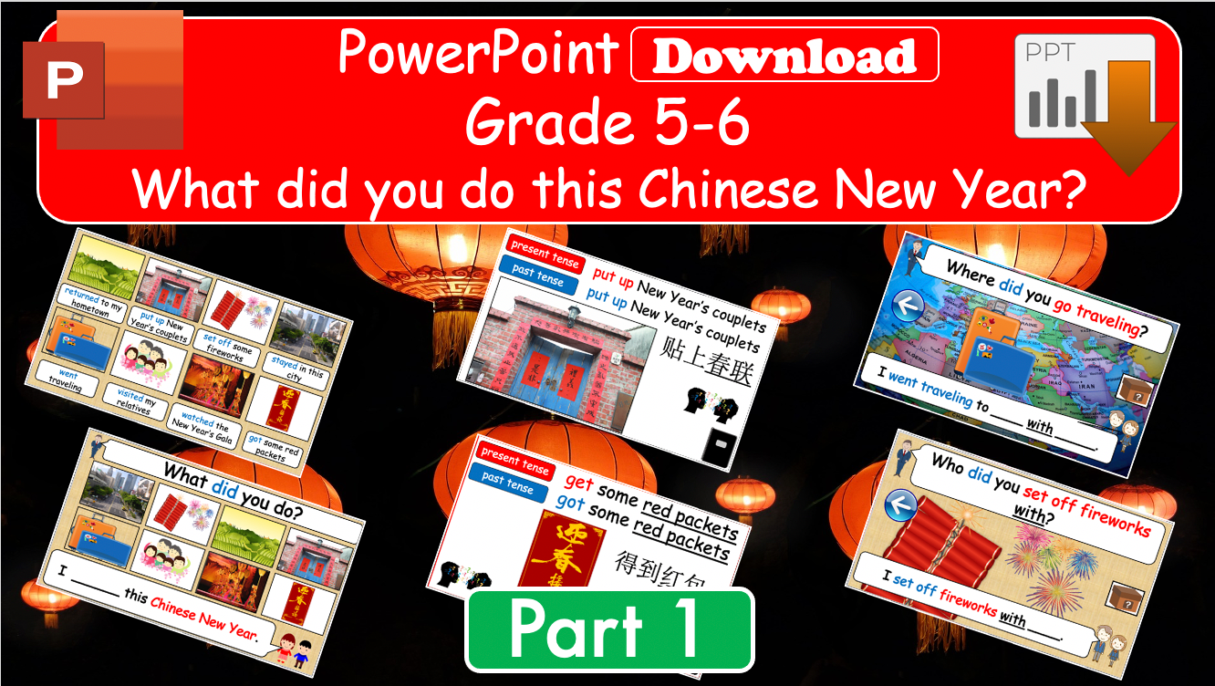 Grade 5-6 - ESL Lesson - What did you do this Chinese New Year? - Part 1 and 2 COMBO Deal - 2 PowerPoint Lessons