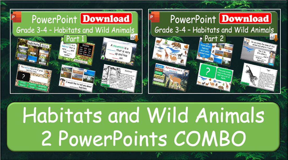 Grade 3-4 - ESL Lesson - Habitats and Wild Animals - Part 1 and 2 - 2 PowerPoints COMBO