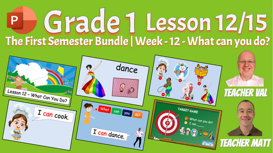 Grade 1 - Semester 1 - Week 12 - What can you do? - ESL PowerPoint Lesson
